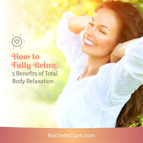 How To Fully Relax 5 Benefits Of Full Body Relaxation The Art Of