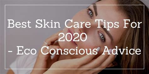 Best Skin Care Advice For 2020 Ecopanda Uk
