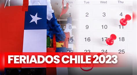 Feriados Chile 2023 Fin De Semana Largo Feriados Irrenunciables Y