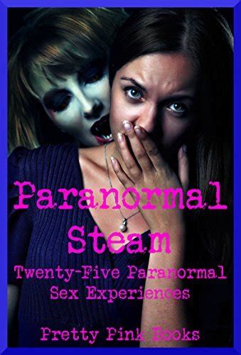 Twenty Five Paranormal Sex Experiences By Diana Katsaros Goodreads