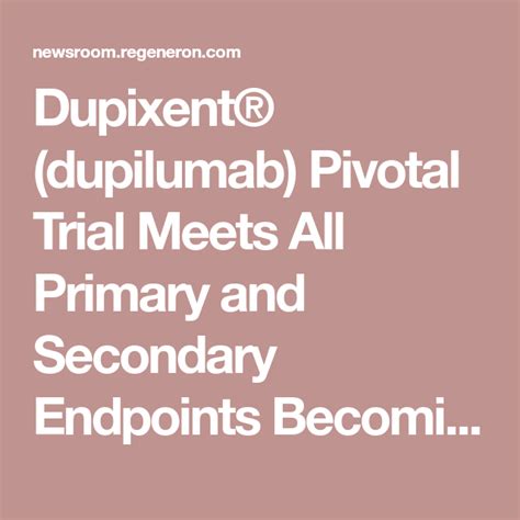 Dupixent® Dupilumab Pivotal Trial Meets All Primary And Secondary