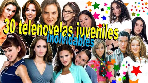 30 telenovelas juveniles inolvidables top 30 youtube