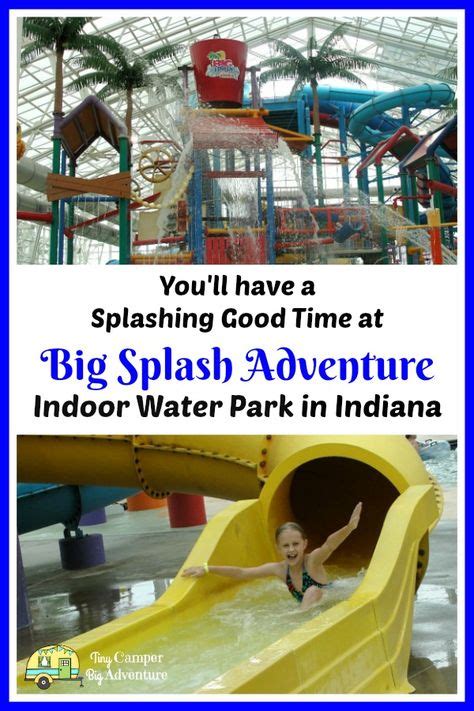 Big Splash Adventure Water Park In Indiana A Splashing Good Time For