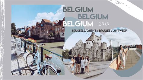Belgium 2019 Brussels Ghent Bruges Antwerp Youtube