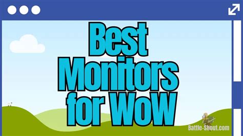 The Best 5 Monitors For Wow World Of Warcraft Battle Shout