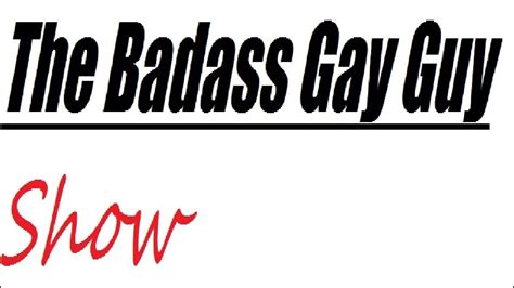 Badass Gay Guy Show Promo Episode Youtube