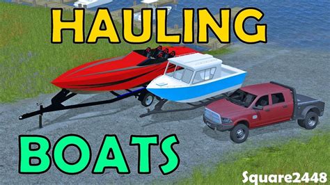 Farming Simulator 17 Hauling And Taking Boats Out Of The Water Ram