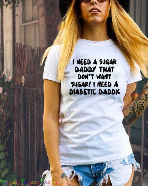 I Need A Sugar Daddy That Dont Want Sugar I Need A Diabetic Daddy