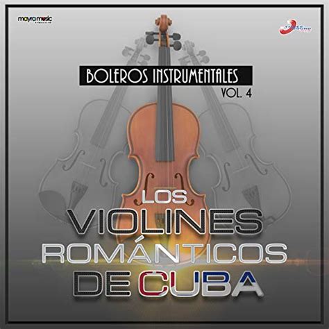 Amazon Musicでlos Violines Romanticos De Cubaのvolumen 4 Boleros