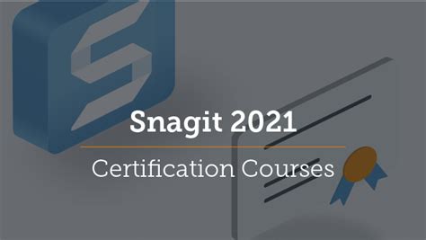 Snagit 2021 Certification