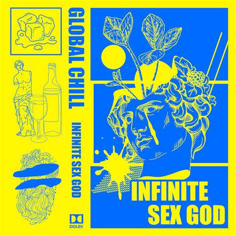 Infinite Sex God Global Chill