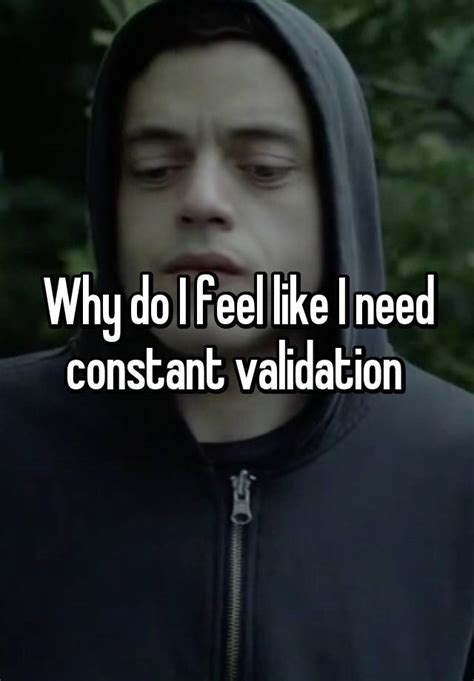 Why Do I Feel Like I Need Constant Validation