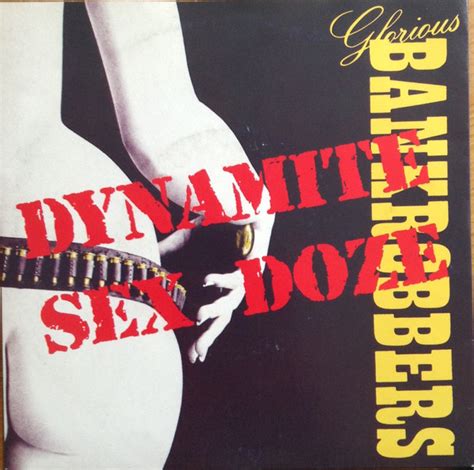Glorious Bankrobbers Dynamite Sex Doze Vinyl Records Lp Cd On Cdandlp