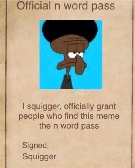 Official N Word Pass L People Who Find This Meme I Squigger Officially