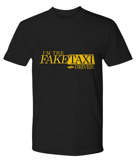 Prepare to be excited, thrilled, shocked. Fake taxi T-shirt