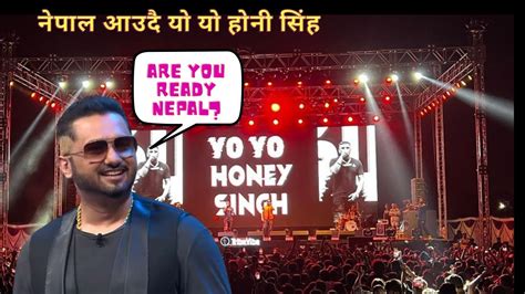 Finally Yo Yo Honey Singh Live In Nepal The Ultimate Concert Experience Youtube