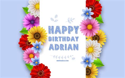 Download Happy Birthday Adrian 4k Colorful 3d Flowers Adrian