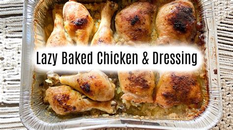 Lazy Baked Chicken And Dressing Youtube