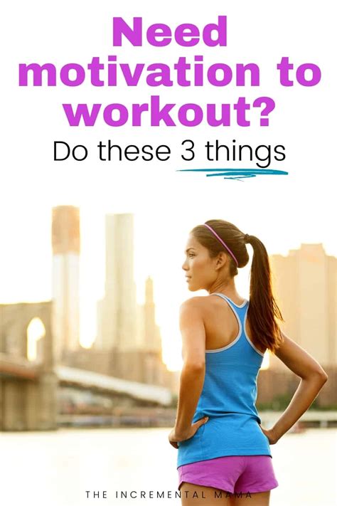 3 Brilliant Ways To Get Motivated To Workout The Incremental Mama