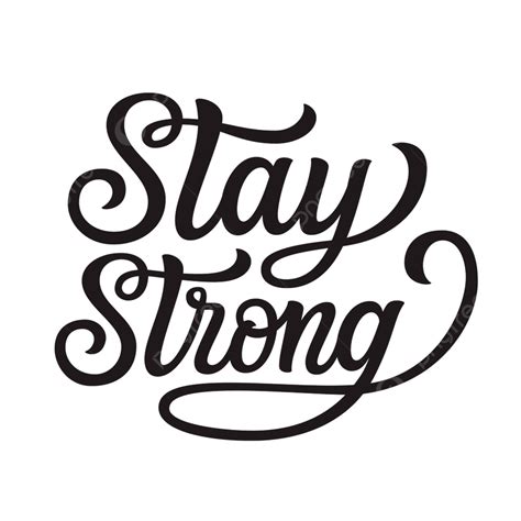 Stay Strong Quote Font Text Quote Drawing Quote Sketch Script Png