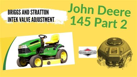 John Deere 145 Part 2 Valve Adjustment Briggs And Stratton Intek V Twin