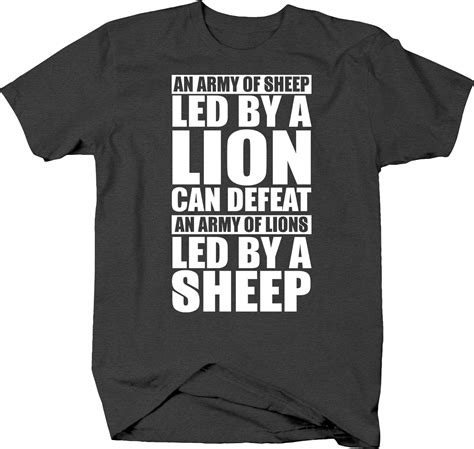 An Army Of Sheep Led By A Lion Can Defeat Lions Led By Sheep T Shirt Ebay