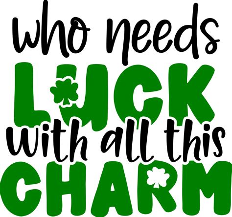 Who Need Luck Shamrock Svg St Patricks Day Svg Shamrock S Inspire