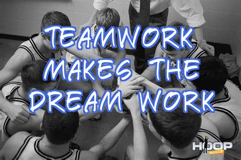 Teamwork Makes The Dream Work Love And Basketball Basketball Coach