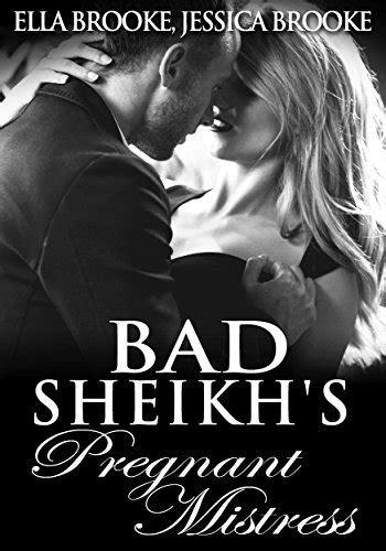 bad sheikh s pregnant mistress by ella brooke goodreads