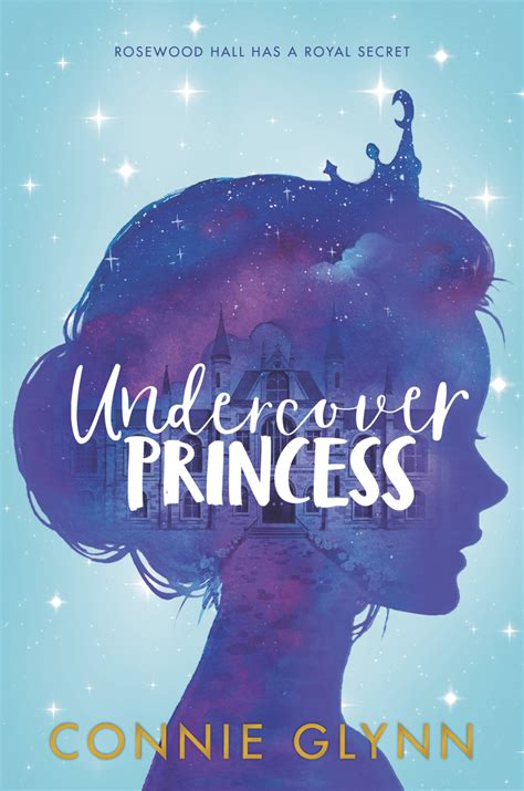 The Rosewood Chronicles 1 Undercover Princess By Connie Glynn Ebook