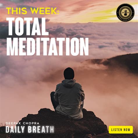 Week 18 Total Meditation Deepak Chopra™️