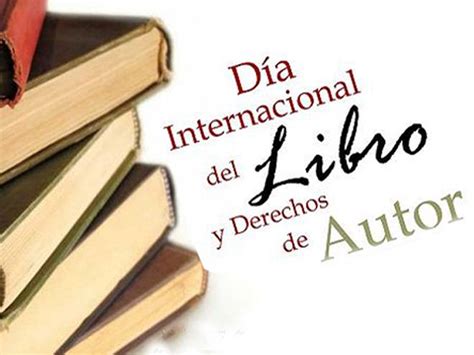 23 De Abril Día Del Libro Del Idioma Y Del Derecho De