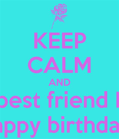 Keep Calm And Wish My Best Friend Rosalinda Happy Birthday Poster