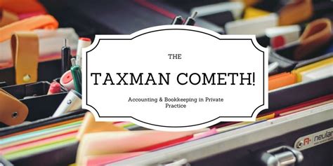 The Taxman Cometh Accounting And Bookkeeping In Private Practice