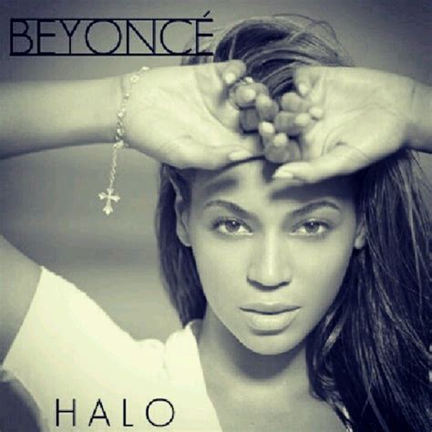 Beyonce Halo Halo Beyonce Beyonce Album Beyonce Songs Beautiful