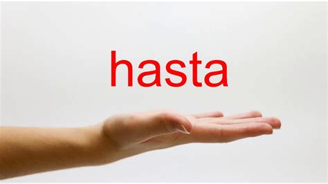 How To Pronounce Hasta American English Youtube