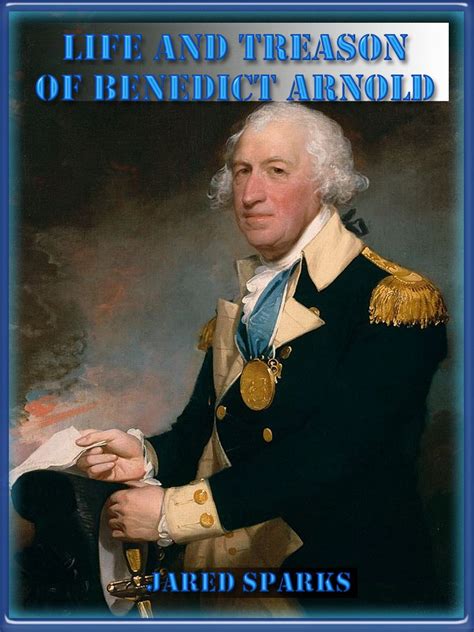 Life And Treason Of Benedict Arnold Illustrated Ebook