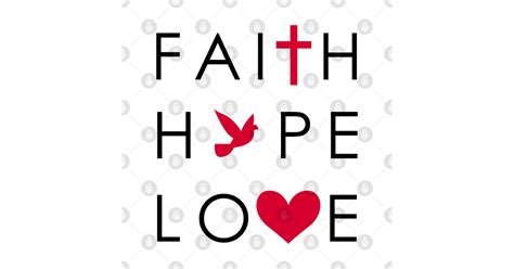 Faith Hope Love Faith Hope Love T Shirt Teepublic
