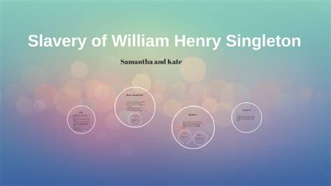 Slavery Of William Henry Singleton By Katie Meinecke