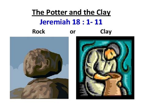 The Potter And The Clay Jeremiah 18 1