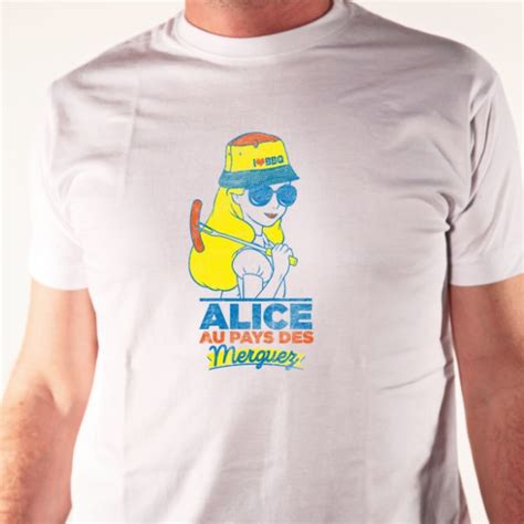 T Shirt Sud Alice Au Pays Des Merguez Avomarks