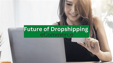 Why Dropshipping Is The Future Of Ecommerce