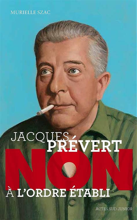 Jacques Prévert Non à l ordre établi Ceux qui ont dit non eBook