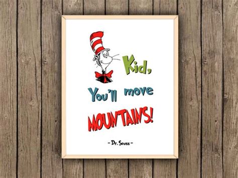 Dr Seuss Quote Kid Youll Move Mountains By Simplydigitalart
