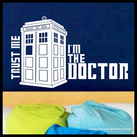 Trust Me Im The Doctor Dr Who Tardis Vinyl Wall Decal On Storenvy