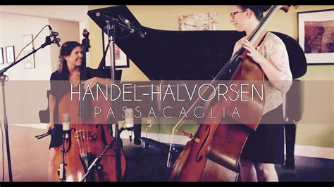 Handel Halvorsen Passacaglia For Two Basses Youtube
