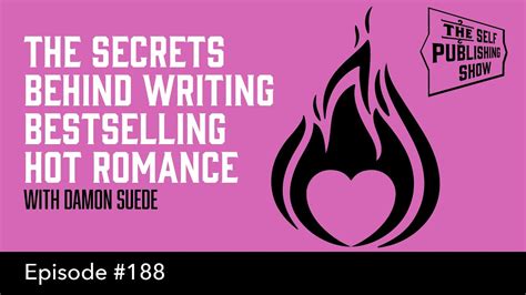 The Secrets Behind Writing Bestselling Hot Romance The Self Publishing