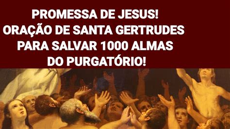 Promessa De Jesus Oração Para Salvar 1000 Almas Do Purgatório YouTube