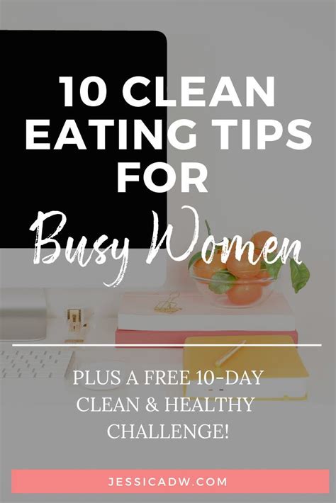 10 Clean Eating Tips For Busy Women Eating Healthy