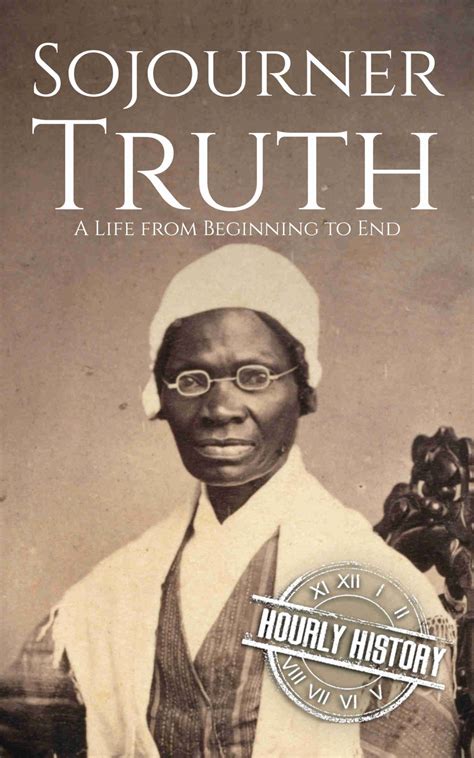Sojourner Truth Biography Facts Source Of History Books
